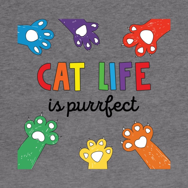 Cat Life Is Purrfect by Aratack Kinder